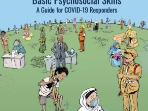 Basic Psychosocial Skills: A Guide for COVID-19 Responders From WHO