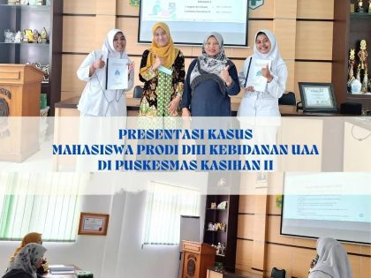 Presentasi Kasus Mahasiswa D3 Kebidanan UAA di Puskesmas Kasihan II