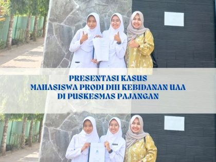 Presentasi Kasus Mahasiswa D3 Kebidanan UAA di Puskesmas Pajangan