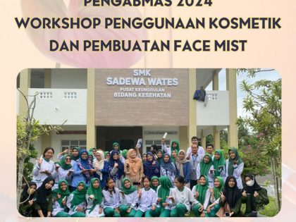 Pengabdian Masyarakat dengan tema Penggunaan Kosmetika pada Remaja di SMK Sadewa Wates Kulon Progo pada tanggal 23 Januari 2024