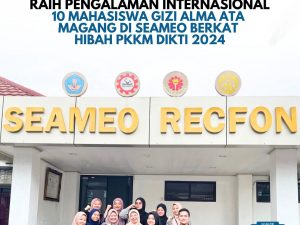 Raih Pengalaman Internasional! 10 Mahasiswa Gizi Alma Ata Magang di SEAMEO Berkat Hibah PKKM Dikti 2024