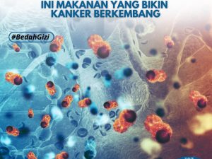 Jangan Salah Pilih! Ini Makanan yang Bikin Kanker Berkembang