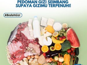 Yuk Ketahui Pedoman Gizi Seimbang Supaya Gizimu Terpenuhi!