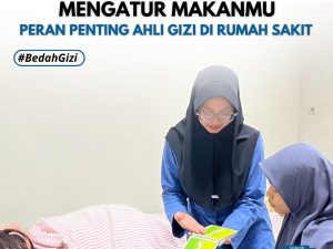 Lebih dari Sekadar Mengatur Makanmu: Peran Penting Ahli Gizi di Rumah Sakit